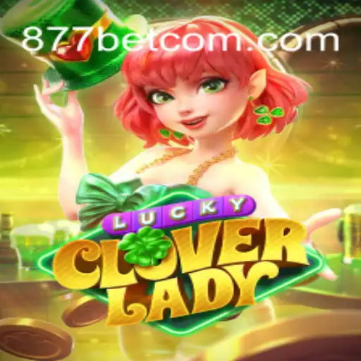 Explorando o Mundo de LuckyCloverLady no 877bet.com